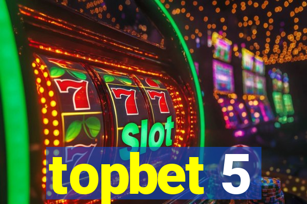 topbet 5